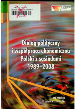 Dialog polityczny i współpraca ekonomiczna Polski z sąsiadami 1989 2008