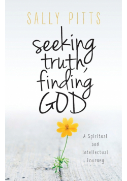 Seeking Truth, Finding God