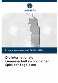 Die internationale Gemeinschaft im politischen Spiel der Togolesen