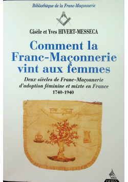 Comment la Franc Maconnerie vint aux femmes