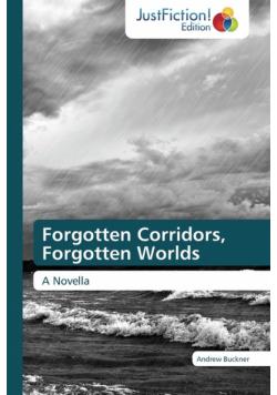 Forgotten Corridors, Forgotten Worlds