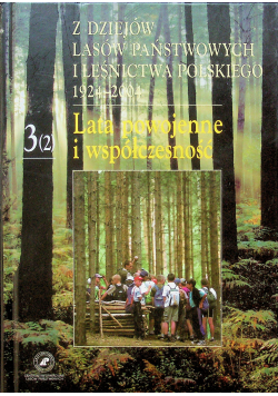 Z dziejów lasów państwowych i leśnictwa polskiego 1924  2004 3  2 Lata powojenne i współczesność