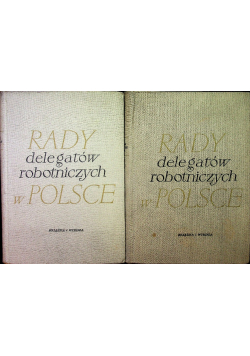 Rady delegatów robotniczych w Polsce Tom 1 i 2