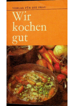 Wir kochen gut