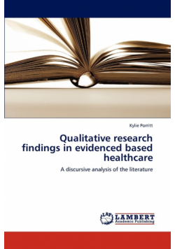 Qualitative research findings in evidenced based healthcare