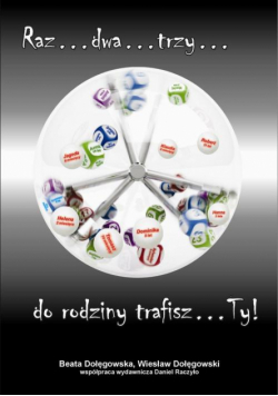 Raz… dwa… trzy… do rodziny trafisz… Ty!