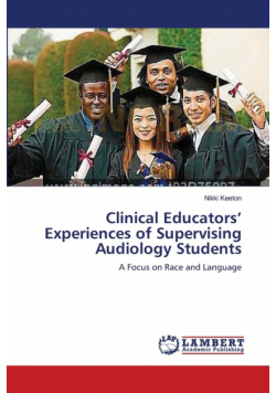 Clinical Educators' Experiences of Supervising Audiology Students