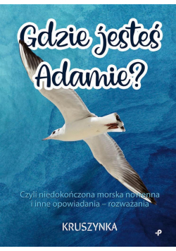 Gdzie jesteś, Adamie?