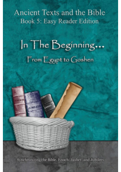 In The Beginning... From Egypt to Goshen - Easy Reader Edition