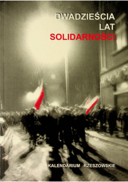 Dwadzieścia lat Solidarnośći Kalendarium rzeszowskie
