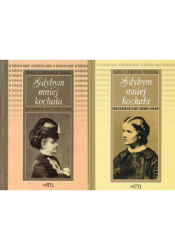 Gdybym mniej kochała Dziennik Tom I i II