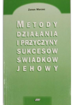 Metody, działania i przyczyny sukcesów Świadków Jehowy