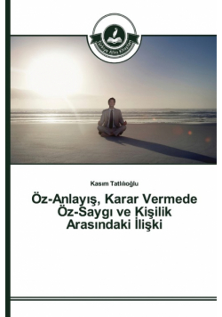 Öz-Anlayış, Karar Vermede Öz-Saygı ve Kişilik Arasındaki İlişki