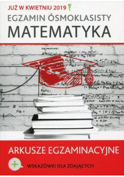 Egzamin ósmoklasisty Matematyka Arkusze egzaminacyjne