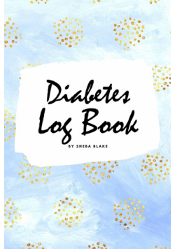 Diabetes Log Book (6x9 Softcover Log Book / Tracker / Planner)