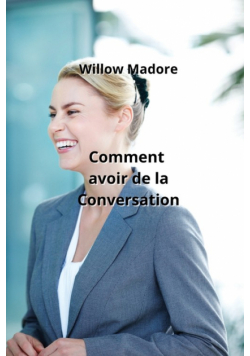 Comment avoir de la  Conversation