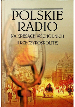 Polskie radio na kresach wschodnich II