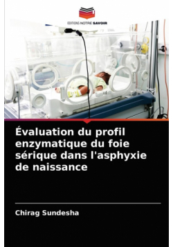 Évaluation du profil enzymatique du foie sérique dans l'asphyxie de naissance