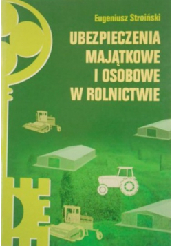 Ubezpieczenia majątkowe i osobowe w rolnictwie