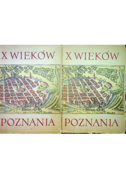 X wieków Poznania tom 2 i 3