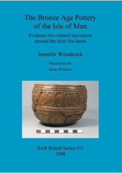 The Bronze Age Pottery of the Isle of Man