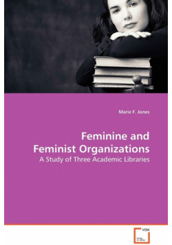 Feminine and Feminist Organizations
