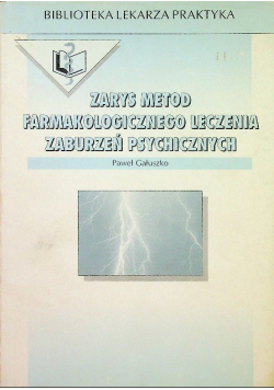 Zarys metod farmakologicznego leczenia zaburzeń psychicznych