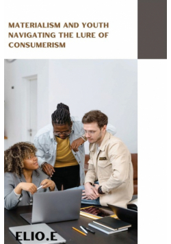 Materialism and Youth Navigating the Lure of Consumerism