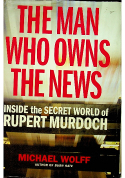 The man who owns the news