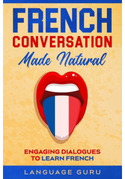 French Conversation Made Natural