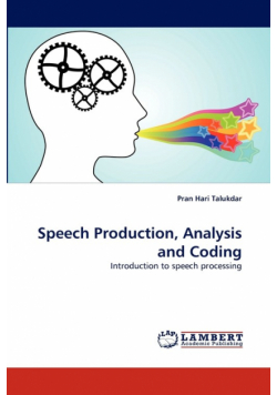 Speech Production, Analysis and Coding