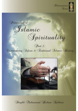 Principles of Islamic Spirituality, Part 2