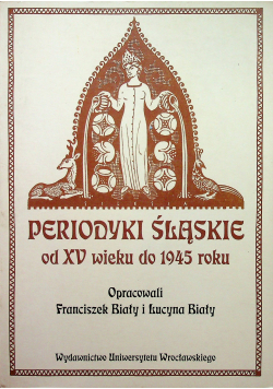 Periodyki Śląskie od XV wieku do 1945 roku