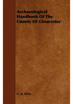 Archaeological Handbook of the County of Gloucester