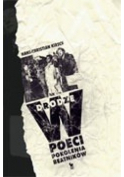 W drodze Poeci pokolenia beatników