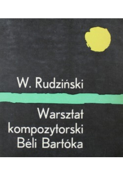 Warsztat kompozytorski Beli Bartóka