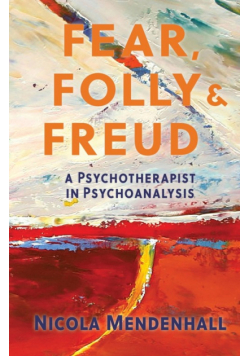 Fear, Folly and Freud