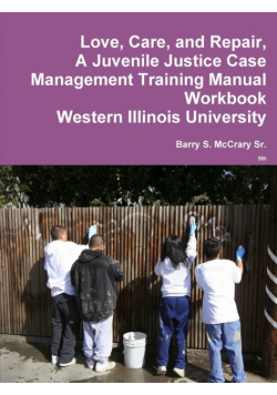 Love, Care, and Repair, A Juvenile Justice Case Management Training Manual
