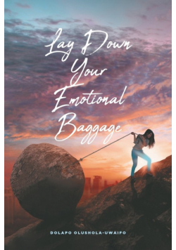 Lay Down Your Emotional Baggage