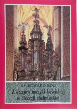 Z dziejów muzyki kościelnej w diecezji chełmińskiej