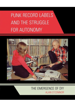 Punk Record Labels and the Struggle for Autonomy