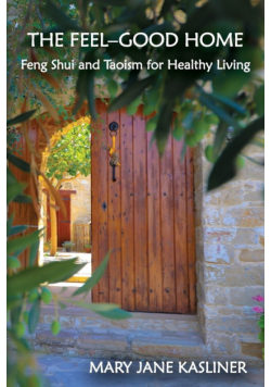 The Feel-Good Home, Feng Shui and Taoism for Healthy Living