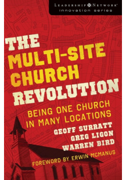 The Multi-Site Church Revolution