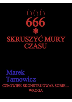 666. Tom 1. Skruszyć mury czasu.