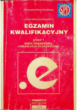 Egzamin kwalifikacyjny Grupa 1 Sieci urządzenia i instalacje elektryczne