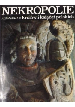 Nekropolie królów i książąt polskich