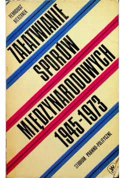 Załatwianie sporów międzynarodowych 1945 1973