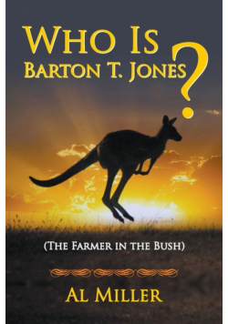 Who Is Barton T. Jones? The Farmer in the Bush