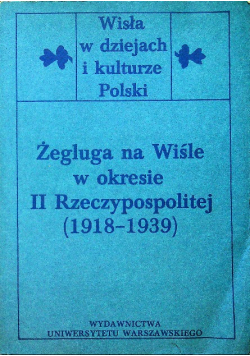 Żegluga na Wiśle w okresie II Rzeczypospolitej ( 1918 - 1939 )