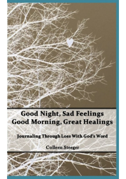 Good Night, Sad Feelings Good Morning, Great Healings